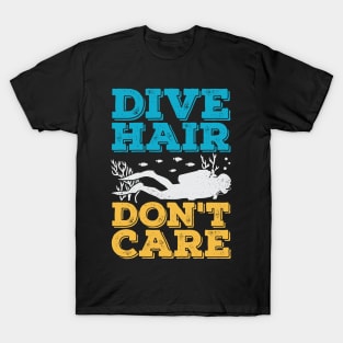 Dive Hair Don't Care Scuba Diver Gift T-Shirt